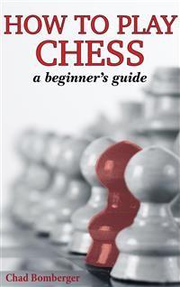 How To Play Chess How To Play Chess
