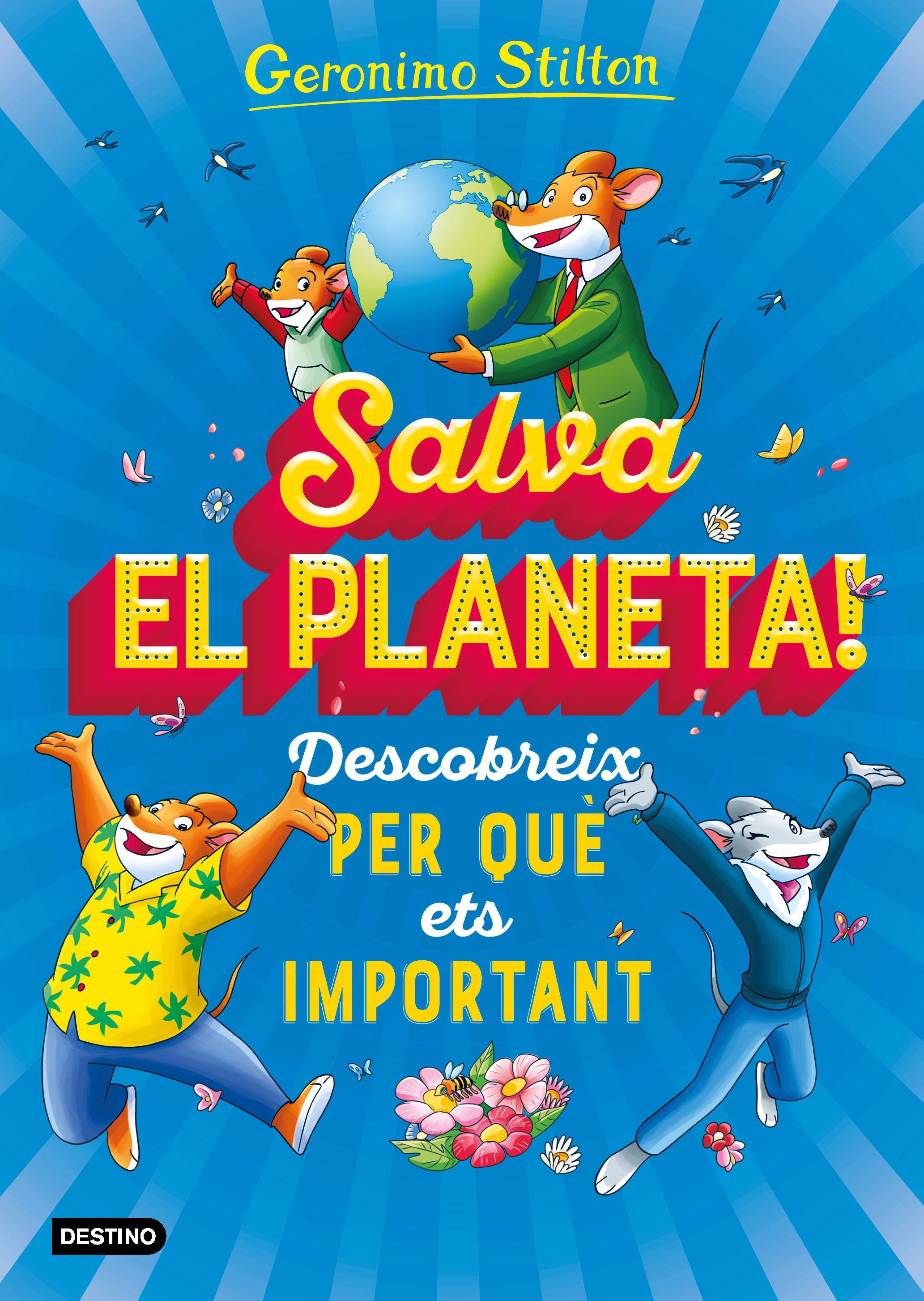 Coberta del llibre Salva el planeta! Descobreix per què ets important de Geronimo Stilton. Estrella Polar, 2020