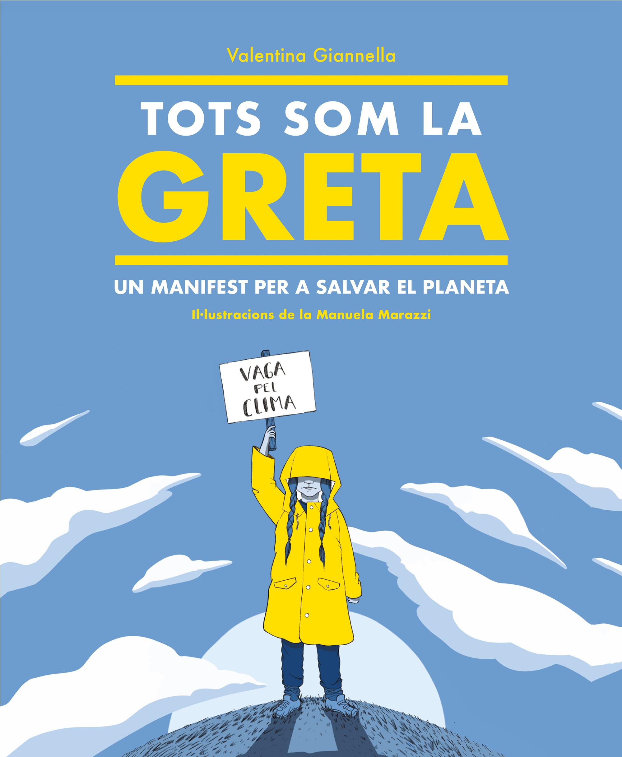 Coberta del llibre Tots som la Greta Un manifest per a salvar el planeta de Valentina Gianella. Editorial Montena, 2019