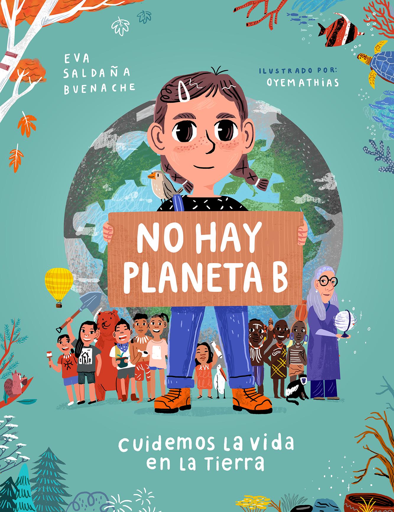 Coberta del llibre No hay planeta B. Cuidemos la vida en la Tierra d'Eva Saldaña. Editorial Beascoa, 2020 