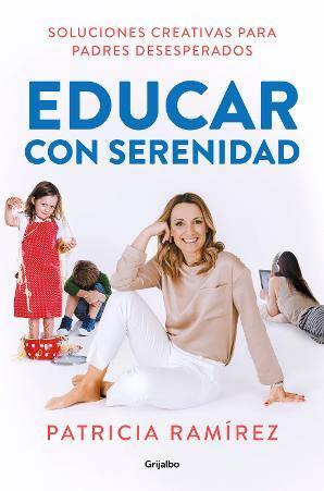 Carátula de Educar con serenidad Soluciones creativas para padres desesperados